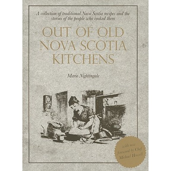 Pre-Owned Out of Old Nova Scotia Kitchens: A Collection of Traditional Nova Scotia Recipes and the Stories of the People Who Cooked Them (Paperback) 1551097893 9781551097893