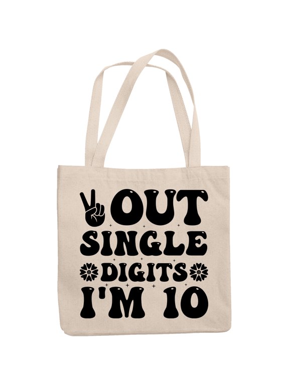 Out Single Digits I'm 10, 10th Birthday, 12oz Canvas Tote Bag