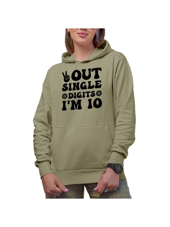 Out Single Digits I'm 10, 10th Birthday, Sand Hooded Sweatshirt or Hoodie, XL