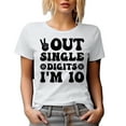 thumbnail image 1 of Out Single Digits I'm 10, 10th Birthday, White T-Shirt, Medium, 1 of 5