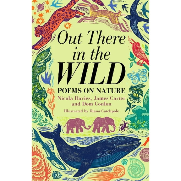 Out There in the Wild: Poems on Nature, (Hardcover)