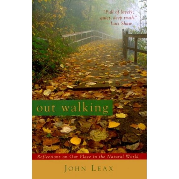 Pre-Owned Out Walking: Reflections on Our Place in the Natural World (Hardcover) 0801011973 9780801011979