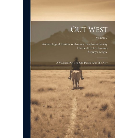 Out West: A Magazine Of The Old Pacific And The New; Volume 7 (Paperback)