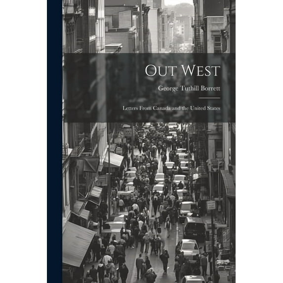 Out West : Letters From Canada and the United States (Paperback)