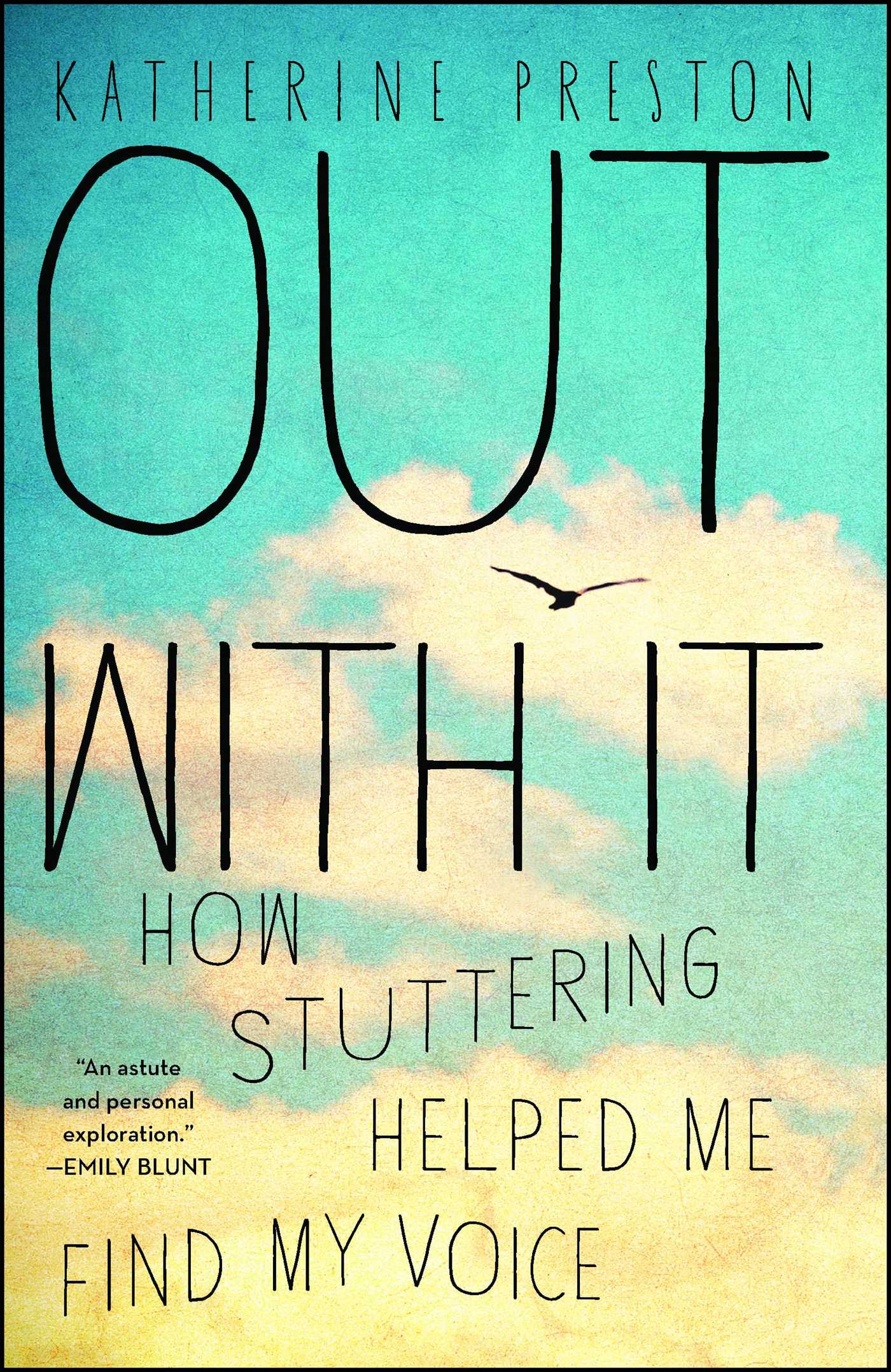 Out With It : How Stuttering Helped Me Find My Voice (Paperback)