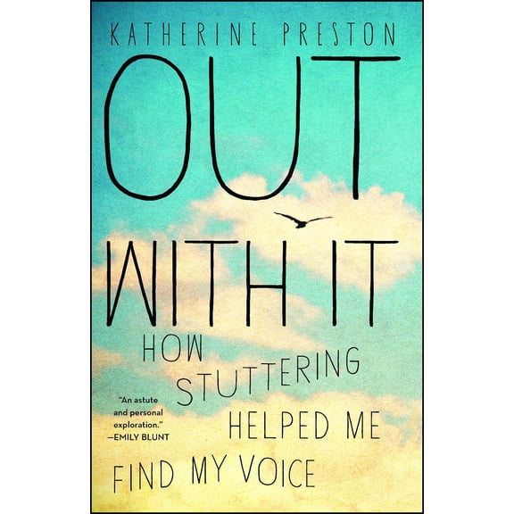 Out With It : How Stuttering Helped Me Find My Voice (Paperback)