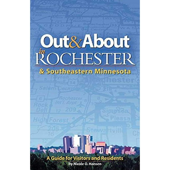Pre-Owned Out & about in Rochester & Southeastern Minnesota: A Guide for Visitors and Residents (Paperback) 1591930049 9781591930044