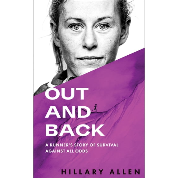 Out and Back: A Runner's Story of Survival Against All Odds, (Paperback)