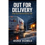Out for Delivery A Peak-Season Novel from the Driver's Seat, Paperback