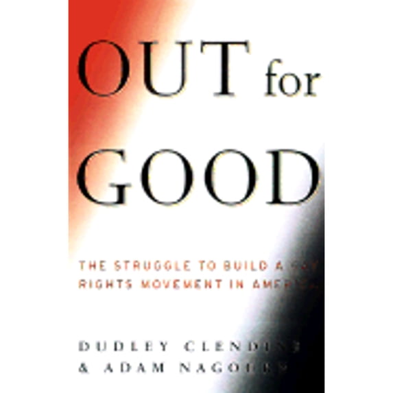 Pre-Owned Out for Good: The Struggle to Build a Gay Rights Movement in America (Hardcover) 0684810913 9780684810911