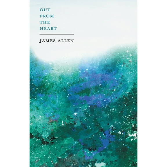 Out from the Heart: With an Essay on The Dignity of Self-Reliance By William George Jordan, (Paperback)