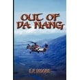 thumbnail image 1 of Out of Da Nang  Paperback  E.P. Moore, 1 of 1