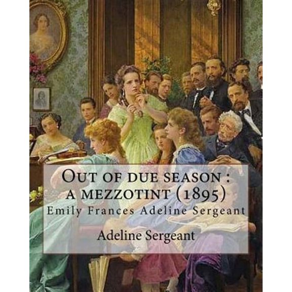 Out of Due Season : A Mezzotint 1895
