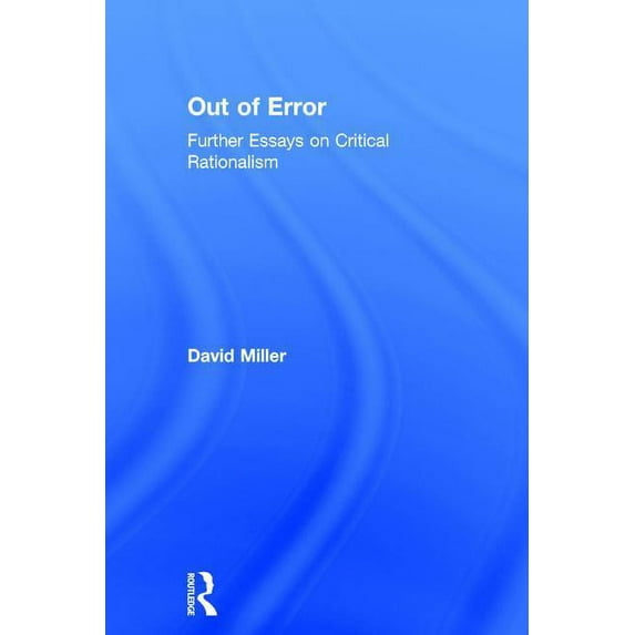 Out of Error: Further Essays on Critical Rationalism, (Hardcover)