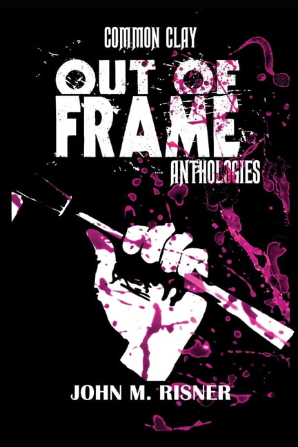 Out of Frame Anthologies : Common Clay (Paperback)
