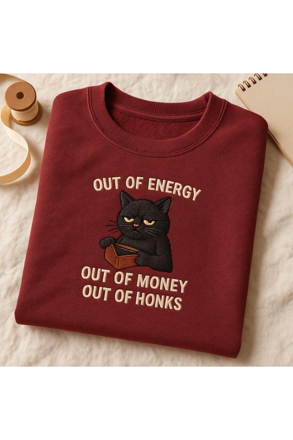 Out of Honks Embroidered Sweatshirt, Grumpy Black Cat Hoodie, Tired Cat Shirt, Broke & Grumpy Gift, Funny Sarcastic Tee, Cat Lover