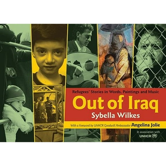 Out of Iraq : Refugees' Stories in Words, Paintings and Music