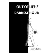 Out of Life's Darkest Hour, Paperback