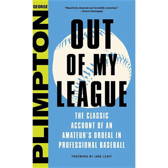 Out of My League: The Classic Account of an Amateur's Ordeal in Professional Baseball, (Hardcover)
