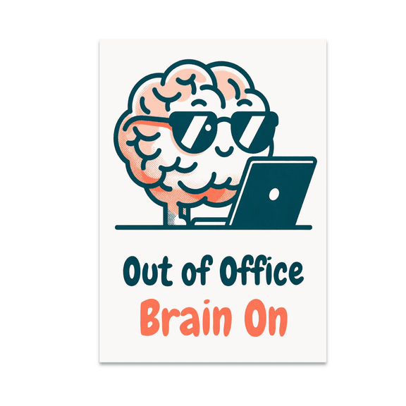 Out of Office Brain On - Remote Worker - 13x19 Poster Print