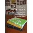 thumbnail image 1 of Out of Order: The Self-Destruction Of A Mainline Denomination (Paperback), 1 of 1