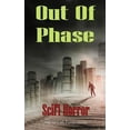 thumbnail image 1 of Out of Phase Paperback 0692581154 9780692581155 Paul M. Feeney, Alex Woolf, J. D. Waye, P.N. Roberts, B. David Spicer, DJ Tyrer, Richard Farren Barber, Matthew Smallwood, Rivka Jacobs, Sergio Palumb, 1 of 1