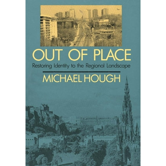 Out of Place: Restoring Identity to the Regional Landscape, (Paperback)