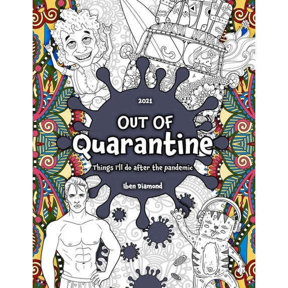 Out of Quarantine - Things I'll Do After The Pandemic : Adult Coloring Things to do in Quarantine for Adults (Paperback)