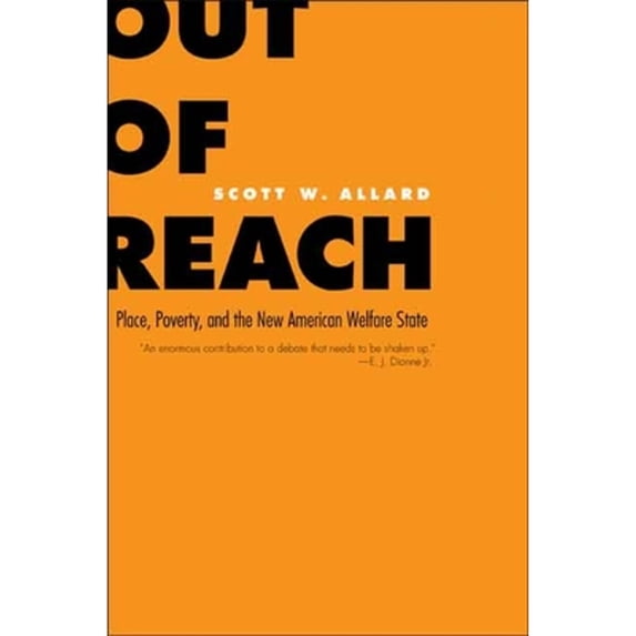 Pre-Owned Out of Reach: Place, Poverty, and the New American Welfare State (Paperback) 0300120354 9780300120356