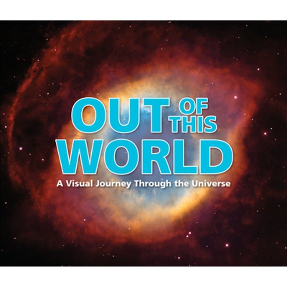 Pre-Owned Out of This World: A Visual Journey Through the Universe (Hardcover) 1640306560 9781640306561