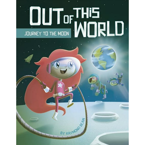 Out of This World: Journey to the Moon (Paperback)
