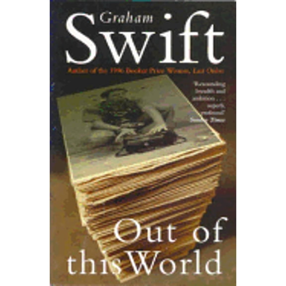 Pre-Owned Out of This World (Paperback 9780330353700) by Graham Swift