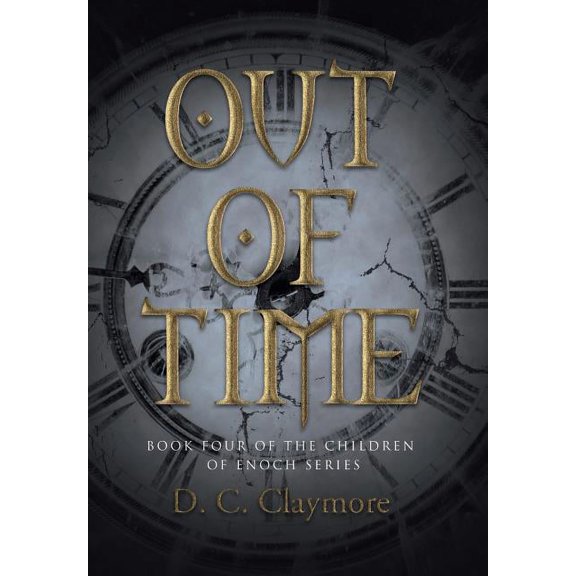 Out of Time : Book Four of the Children of Enoch Series (Hardcover)