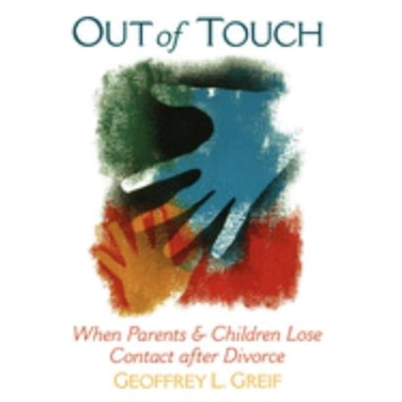 Pre-Owned Out of Touch: When Parents & Children Lose Contact After Divorce (Hardcover) 0195095359 9780195095357