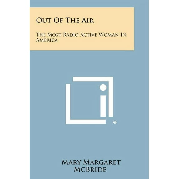 Out of the Air: The Most Radio Active Woman in America (Paperback)