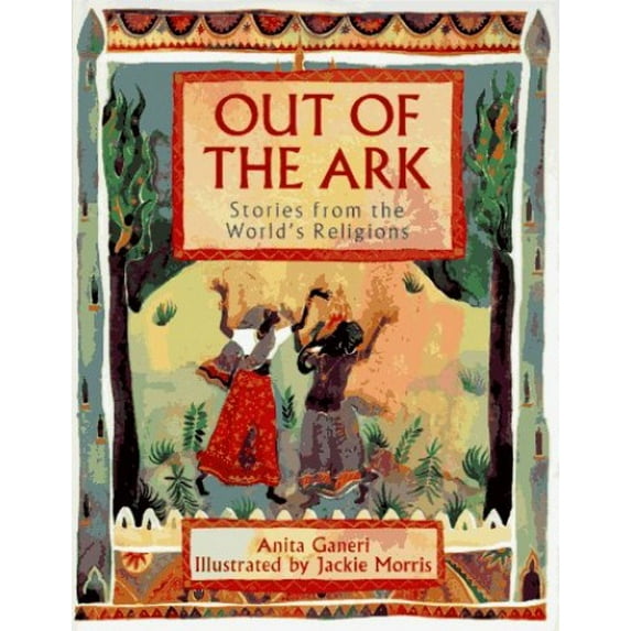 Pre-Owned Out of the Ark: Stories from the World's Religions (Hardcover) 0152009434 9780152009434