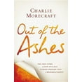 thumbnail image 1 of Out of the Ashes: The True Story of How One Man Turned Tragedy Into a Message of Safety, (Hardcover), 1 of 1