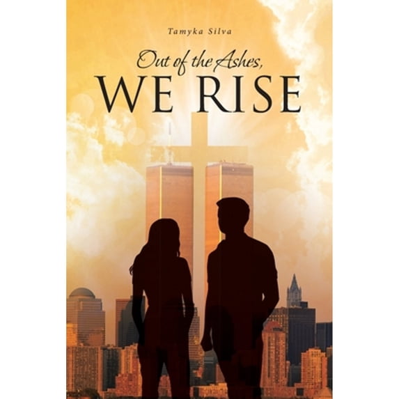 Pre-Owned Out of the Ashes, WE RISE (Paperback) 1645690903 9781645690900