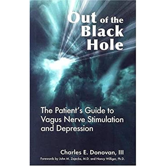 Pre-Owned Out of the Black Hole: The Patient's Guide to Vagus Nerve Stimulation and Depression (Hardcover) 0974848433 9780974848433