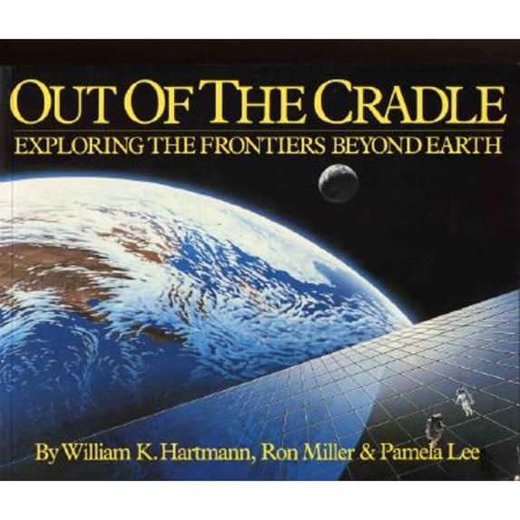 Pre-Owned Out of the Cradle: Exploring the Frontiers Beyond Earth (Paperback) 0894807706 9780894807701