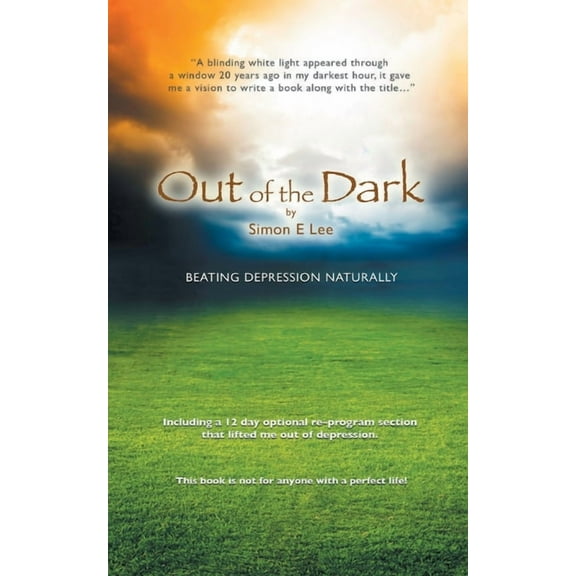 Out of the Dark: Beating Depression Naturally, (Paperback)