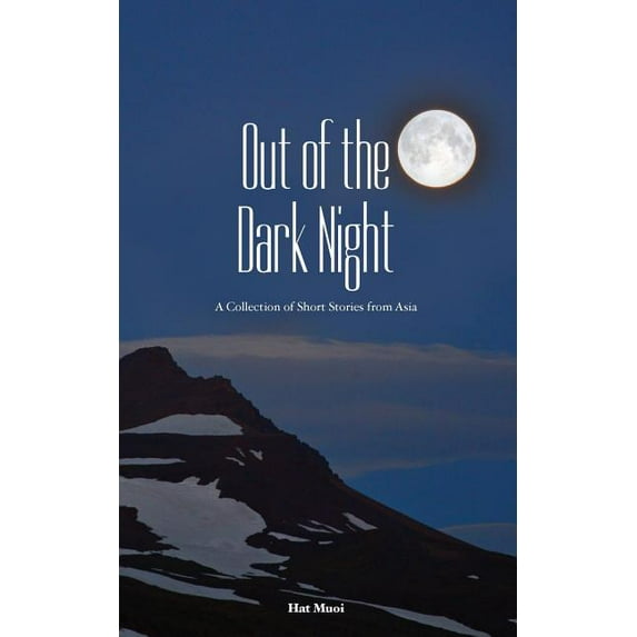 Out of the Dark Night: A Collection of Short Stories from Asia, (Paperback)