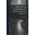 thumbnail image 1 of Out of the Darkness, Or, Diabolism and Destiny (Hardcover), 1 of 1