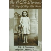 Out of the Darkness: The Story of Mary Ellen Wilson -- Eric a. Shelman
