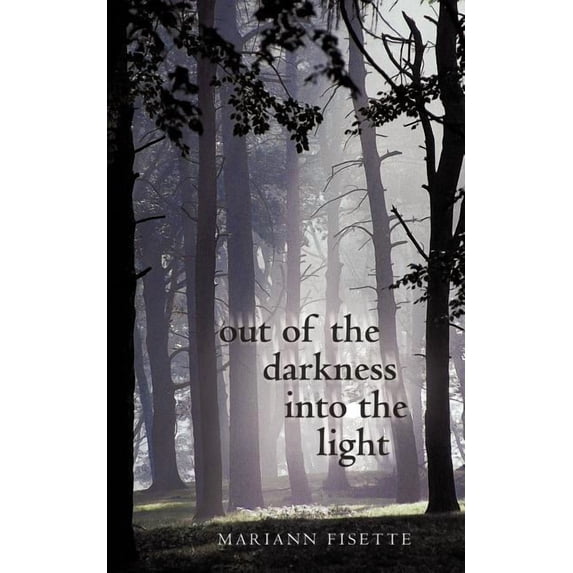 Out of the Darkness Into the Light (Paperback)