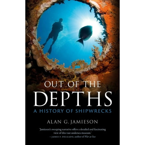 Out of the Depths: A History of Shipwrecks, (Paperback)