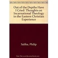 thumbnail image 1 of Pre-Owned Out of the Depths Have I Cried: Thoughts on Incarnational Theology in the Eastern Christian Experience (Paperback) 0916586324 9780916586324, 1 of 1
