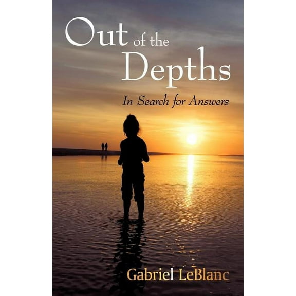 Out of the Depths: In Search for Answers (Paperback)