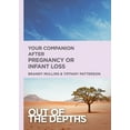 thumbnail image 1 of Out of the Depths: Your Companion After Pregnancy or Infant Loss: Out of the Depths, (Paperback), 1 of 1