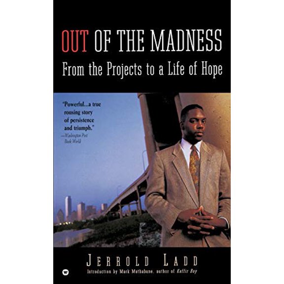 Pre-Owned Out of the Madness: From the Projects to a Life of Hope (Paperback 9780446671057) by Jerrold Ladd